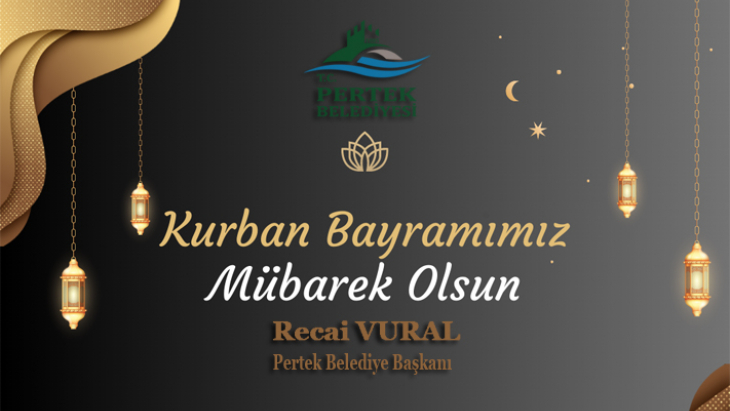 BELEDİYE BAŞKANIMIZ SN. RECAİ VURAL'IN KURBAN BAYRAMI MESAJI